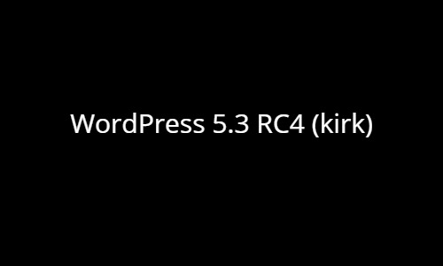 WordPress 5.3 RC4 (kirk)